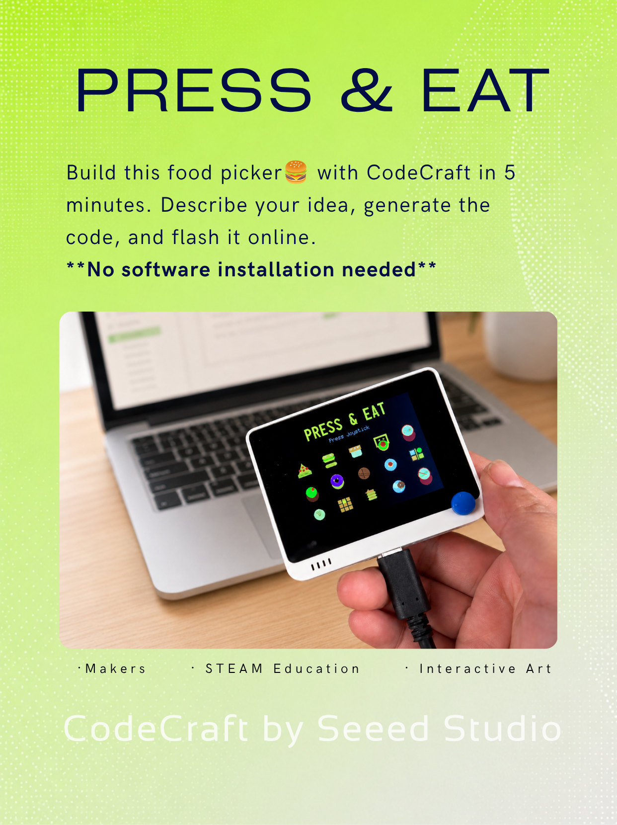 PRESS & EAT: From Idea to Hardware in 5 Minutes