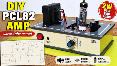 DIY PCL82 Tube Amplifier,  Single-Ended  Amp with Amazing Sound