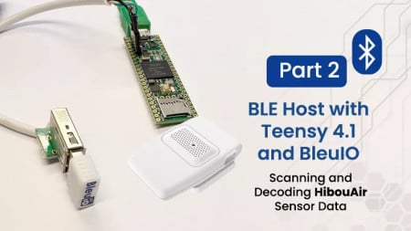 Integrating BleuIO with Teensy 4.1 – Scanning and Decoding HibouAir Sensor Data