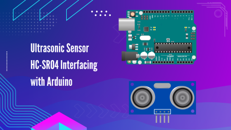 Ultrasonic Sensor HC-SR04 Interfacing with Arduino